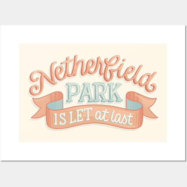 Netherfield Park is Let at Last Wall Art by polliadesign